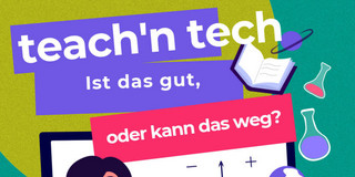 Digitale Lehre im Fokus bei teach’n tech